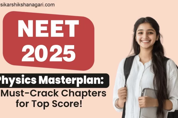 NEET 2025 Physics Masterplan: 5 Must-Crack Chapters for Top Score! NEET 2025 Physics Masterplan