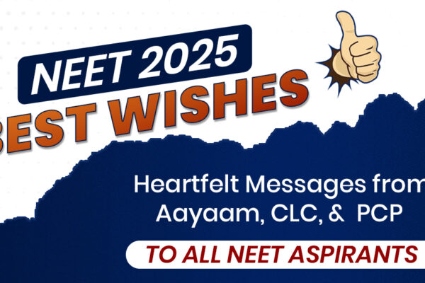 NEET 2025 Best Wishes: Heartfelt Messages from Aayaam, PCP & CLC To All NEET Aspirants NEET 2025 Best Wishes
